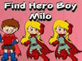 Ойын Find Hero Boy Milo