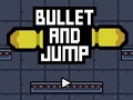 Ойын Bullet And Jump