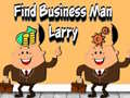 Ойын Find Business Man Larry