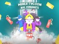 Ойын Miner Tycoon Big Dynamite