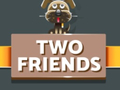 Ойын Two Friends