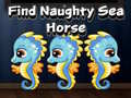 Ойын Find Naughty Sea Horse