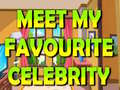 Ойын Meet My Favourite Celebrity