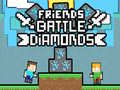 Ойын Friends Battle Diamonds