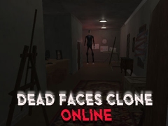 Ойын Dead Faces Clone Online