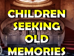 Ойын Children Seeking Old Memories