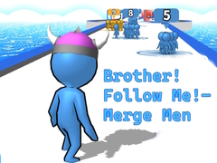 Ойын Brother!Follow Me! - Merge Men