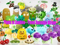 Ойын Plants vs Zombies – Travel Nostalgic Mirage