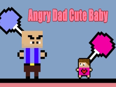 Ойын Angry Dad Cute Baby