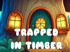 Ойын Trapped in Timber