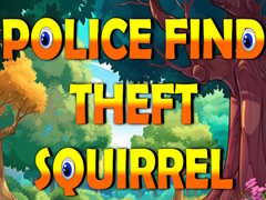 Ойын Police Find Theft Squirrel