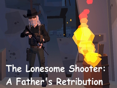 Ойын The Lonesome Shooter: A Father's Retribution