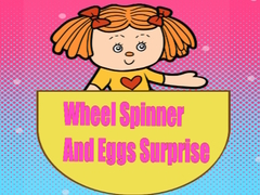Ойын Wheel Spinner And Eggs Surprise