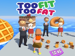 Ойын Too Fit Too Fat