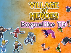 Ойын Village of Heroes: Roguelike TD