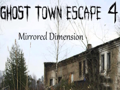 Ойын Ghost Town Escape 4 Mirrored Dimension