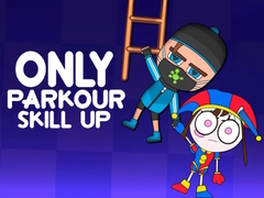 Ойын Only Parkour Skill up