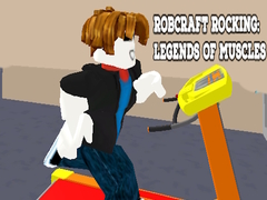 Ойын Robcraft Rocking: Legends of Muscles