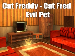 Ойын Cat Freddy - Cat Fred Evil Pet