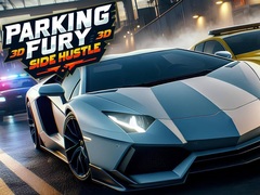 Ойын Parking Fury 3D: Side Hustle