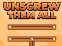 Ойын Unscrew Them All