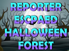 Ойын Reporter Escaped Halloween Forest