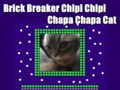 Ойын Brick Breaker Chipi Chipi Chapa Chapa Cat