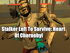 Ойын Stalker Left To Survive: Heart Of Chornobyl