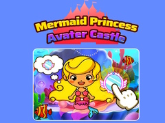 Ойын Mermaid Princess Avater Castle