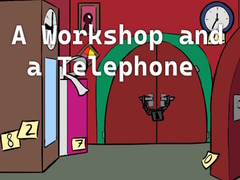 Ойын A Workshop and a Telephone