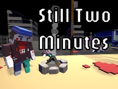 Ойын Still Two Minutes