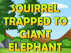 Ойын Squirrel Trapped To Giant Elephant