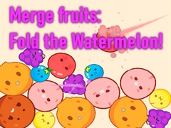 Ойын Merge fruits: Fold the Watermelon!