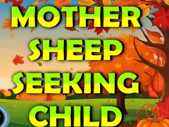 Ойын Mother Sheep Seeking Child