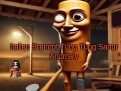 Ойын Italian Brainrot Tung Tung Sahur Anomaly
