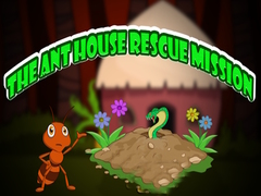 Ойын The Ant House Rescue Mission