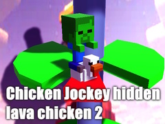 Ойын Chicken Jockey hidden lava chicken 2