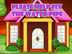 Ойын Please Help Fix The Water Pipe