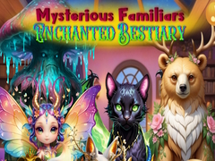 Ойын Mysterious Familiars Enchanted Bestiary
