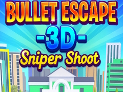 Ойын Bullet Escape 3D Sniper Shoot