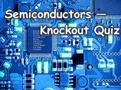Ойын Semiconductors — Knockout Quiz