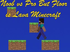 Ойын Noob vs Pro But Floor is Lava Minecraft