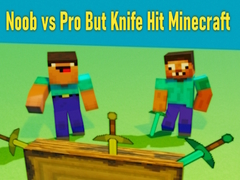 Ойын Noob vs Pro But Knife Hit Minecraft