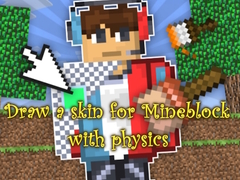 Ойын Draw a skin for Mineblock with physics