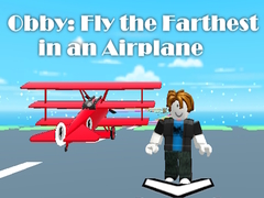 Ойын Obby: Fly the Farthest in an Airplane