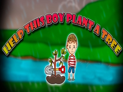 Ойын Help This Boy Plant A Tree