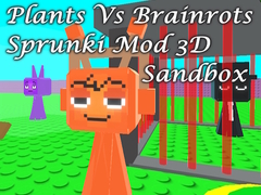 Ойын Plants Vs Brainrots Sprunki Mod 3D Sandbox