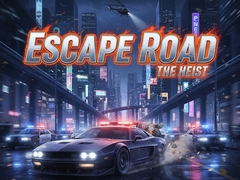 Ойын Escape Road The Heist