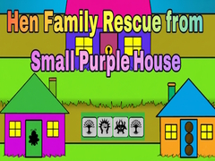 Ойын Hen Family Rescue from Small Purple House