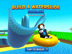 Ойын Build a Waterslide Roblox